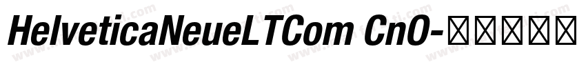 HelveticaNeueLTCom CnO字体转换